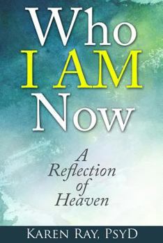 Paperback Who I AM Now: : A Reflection of Heaven Book