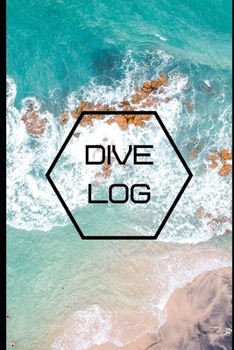 DIVE LOG:: Beautiful Turquoise Ocean Waves: Detailed Scuba Diving Log Book For Up To 120  Dives | Dive Course Teacher Instructor Dive Master | Ocean Marine Lover | Journal Diary Memo Booklet|