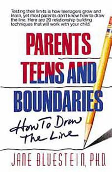Paperback Parents, Teens and Boundaries: How to Draw the Line Book