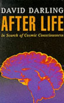 Paperback After Life, In Search of Cosmic Consciousness Book