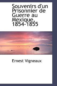 Paperback Souvenirs D'Un Prisonnier de Guerre Au Mexique, 1854-1855 Book