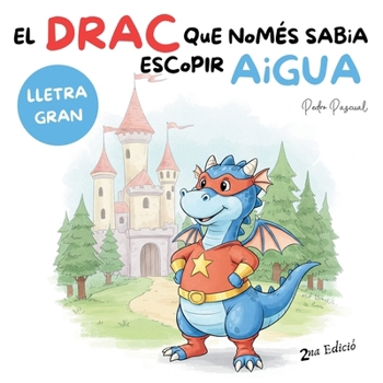 Paperback El Drac Que Només Sabia Escopir Aigua [Catalan] Book