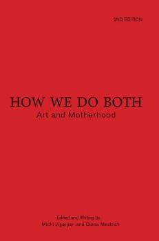 Paperback How We Do Both: Art and Motherhood Second Edition Book