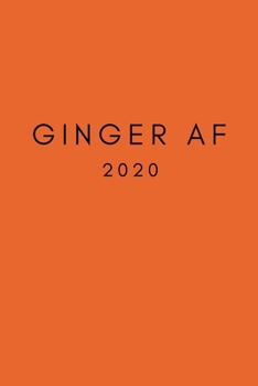 Paperback Ginger AF: Funny Ginger Hair Banter Diary And Goal Planner- Week To View Appointment Book- Gag Gift For Best Friend, Husband, Boy Book