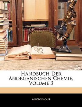 Paperback Handbuch Der Anorganischen Chemie, Volume 3 [German] Book