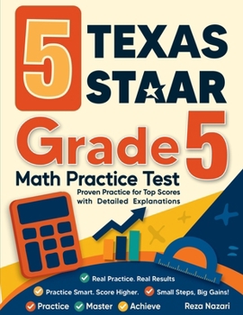 Paperback 5 Texas STAAR Grade 5 Math Practice Tests: Proven Practice for Top Scores with Detailed Explanations Book