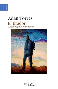 Paperback El tirador: Autobiografía en cuentos [Spanish] Book