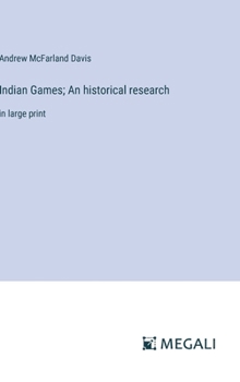 Hardcover Indian Games; An historical research: in large print Book