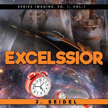 Excelssior, Vol. 1 - Book #1 of the Imagine