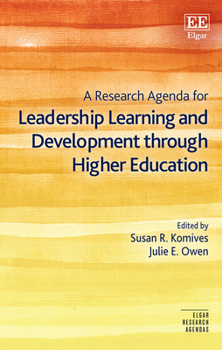 Hardcover A Research Agenda for Leadership Learning and Development through Higher Education (Elgar Research Agendas) Book
