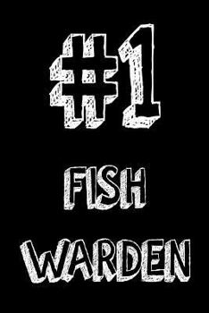 #1 Fish Warden: Best Wildlife Conservation Officer Ever Appreciation Gift Notebook