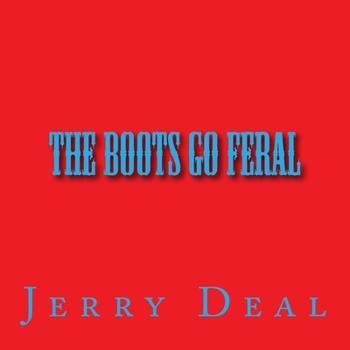Paperback The Boots go feral Book