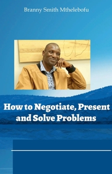 Paperback How to Negotiate, Present and Solve Problems Book