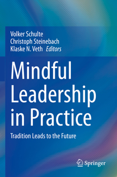 Paperback Mindful Leadership in Practice: Tradition Leads to the Future Book
