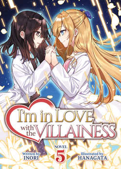 私の推しは悪役令嬢。5 - Book #5 of the I'm in Love with the Villainess Light Novel
