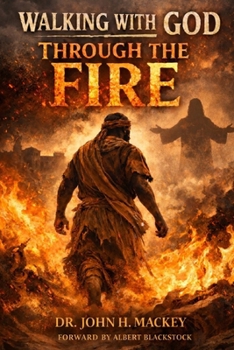 Paperback Walking With God Through The Fire Book
