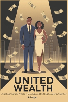 UNITED WEALTH: Avoiding Financial Pitfalls in Marriage and Building Prosperity Together