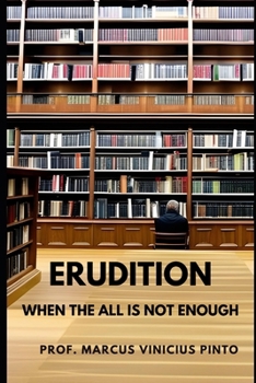 ERUDITION: WHEN THE ALL IS NOT ENOUGH (You Better)