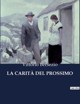 Paperback La Carità del Prossimo: Le sfide quotidiane di un pittore e della sua famiglia nella Torino del XIX secolo [Italian] Book