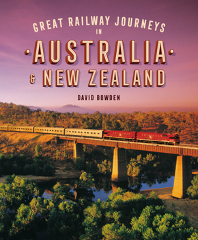 Hardcover Great Railway Journeys in Australia & New Zealand Book