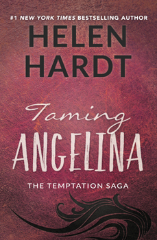 Taming Angelina - Book #4 of the Temptation Saga