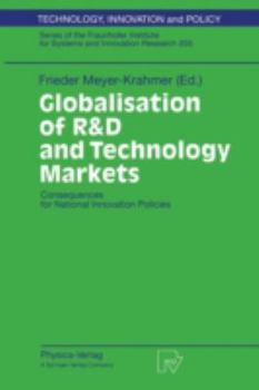 Globalisation of R&d and Technology Markets: Consequences for National Innovation Policies. Proceedings of the International Conference on 1 and 2 December 1997 in Bonn, Petersberg, Germany, Organised
