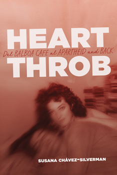 Hardcover Heartthrob: Del Balboa Cafe al Apartheid and Back Book