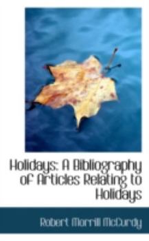 Paperback Holidays: A Bibliography of Articles Relating to Holidays Book