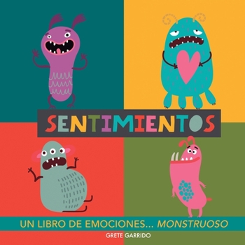 Paperback Sentimientos. Un libro de emociones monstruoso: Libro de sentimientos para niños. Educar las emociones. Libros infantiles de inteligencia emocional. E [Spanish] [Large Print] Book