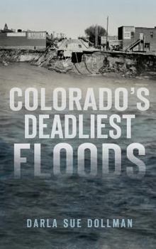 Hardcover Colorado's Deadliest Floods Book