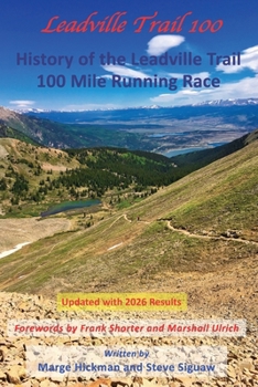 Leadville Trail 100: History of the Leadville Trail 100 Mile Running Race