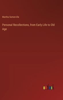 Hardcover Personal Recollections, from Early Life to Old Age Book