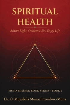 Paperback Spiritual Health: Believe Right, Overcome Sin, Enjoy Life Book