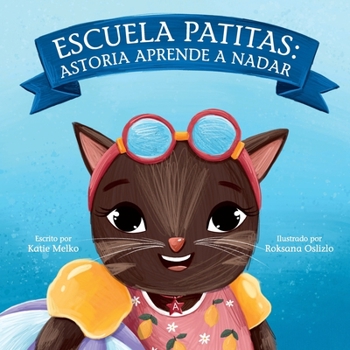 Paperback Escuela Patitas: Astoria Aprende A Nadar [Spanish] Book