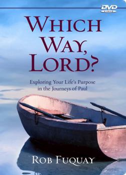 DVD Which Way, Lord?: Exploring Your Life's Purpose in the Journeys of Paul Book