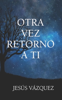 Paperback Otra vez retorno a ti [Spanish] Book