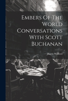 Paperback Embers Of The World Conversations With Scott Buchanan Book