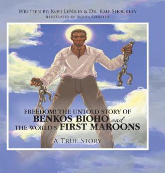 Hardcover Freedom! the Untold Story of Benkos Bioho and the World's First Maroons: A True Story Book