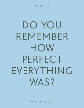 Paperback Do Your Remember How Perfect Everything Was?: The Work of Zoe Zenghelis Book
