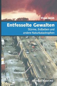 Paperback Entfesselte Gewalten: Stürme, Erdbeben Und Andere Naturkatastrophen [German] Book