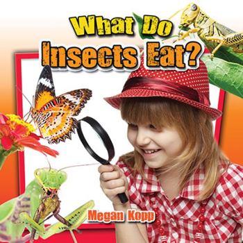 Paperback What Do Insects Eat? Book