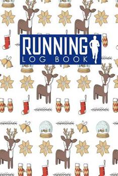 Paperback Running Log Book: My Running Diary, Runners Training Log, Running Logs, Track Distance, Time, Speed, Weather, Calories & Heart Rate Book