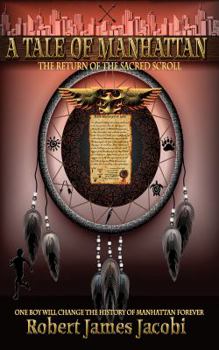 Paperback A Tale Of Manhattan: Return of the Sacred Scroll (Devin Reed Fantasy/Adventure Series) Book