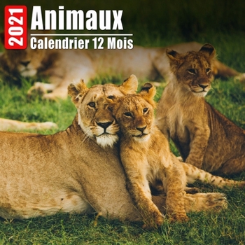 Paperback Calendrier 2021 Animaux: Mini Photos Calendrier Animaux Et Organisateur Mensuel Avec Citations Inspirantes Chaque Mois [French] Book