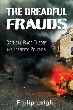 Paperback The Dreadful Frauds: Critical Race Theory and Identity Politics Book