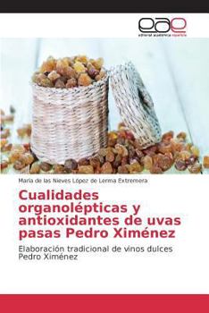 Paperback Cualidades organolépticas y antioxidantes de uvas pasas Pedro Ximénez [Spanish] Book