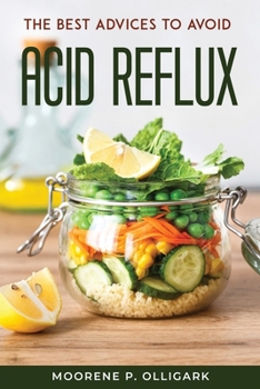 Paperback The Best Advices to Avoid Acid Reflux Book