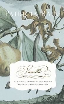 Hardcover Vanilla: The Cultural History of the World's Favorite Flavor and Fragrance Book