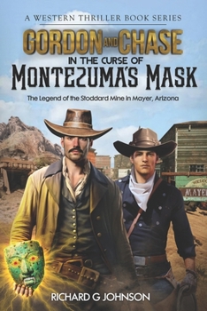 Gordon and Chase in The Curse of Montezuma's Mask: The Legend of the Stoddard Mine in Mayer, Arizona