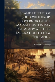 Life And Letters Of John Winthrop...